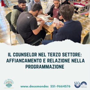 Il Counselor nel Terzo Settore: affiancamento e relazione nella programmazione